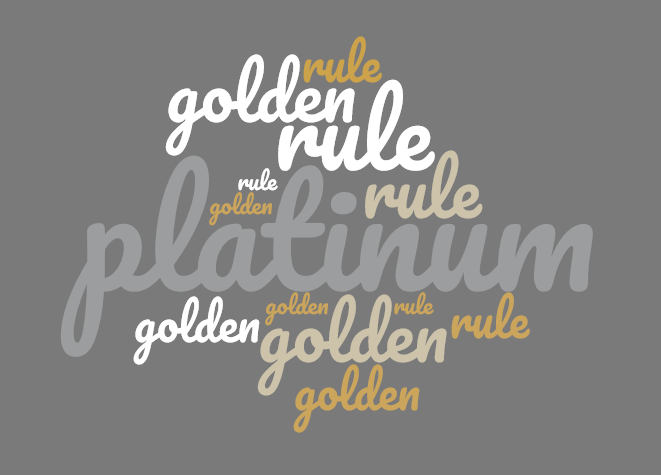 word cloud or word jumble with the words golden, rule, and platinum. Platinum is in the middle in larger letters