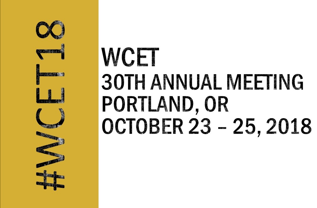 Image that reads: WCET 30th Annual MeetingPortland, OR, October 23 – 25, 2018. #WCET18