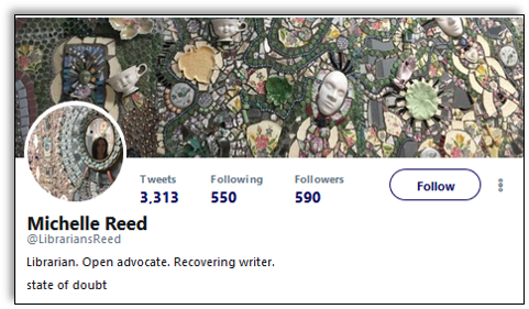 Michelle Reed's twitter profile showing her twitter handle @librariansreed and intro "Librarian. Open advocate. Recovering writer. State of doubt."