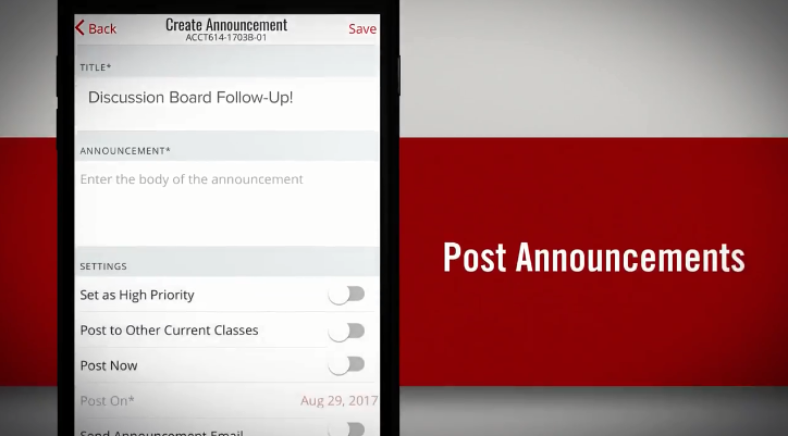 An example of how faculty use the app to post announcements. A Screen shot showing "create announcement" with a field for entering a title (the example says "Discussion board follow-up") the body of the announcement, and settings, including "set as high priority, post to other current class, and post now." faculty can also schedule a date to post the announcement.