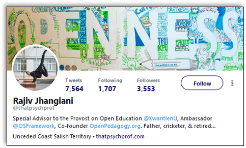 Rajiv Jhangiani twitter profile with photo and intro: "Special Advisor to the Provost on Open Education @KwantlenU, Ambassador @OSFramework, Co-founder http://OpenPedagogy.org . Father, cricketer, & retired dancer"