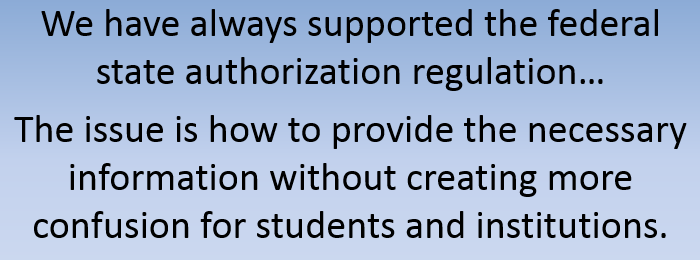 Text box that reads "We have always supported the federal state authorization regulation...The issue is how to provide the necessary information without creating more confusion for students and institutions."