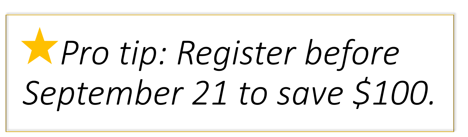 Pro tip: Register before September 21 to save $100. 