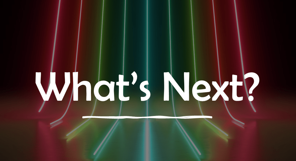 Graphic with "what's next"