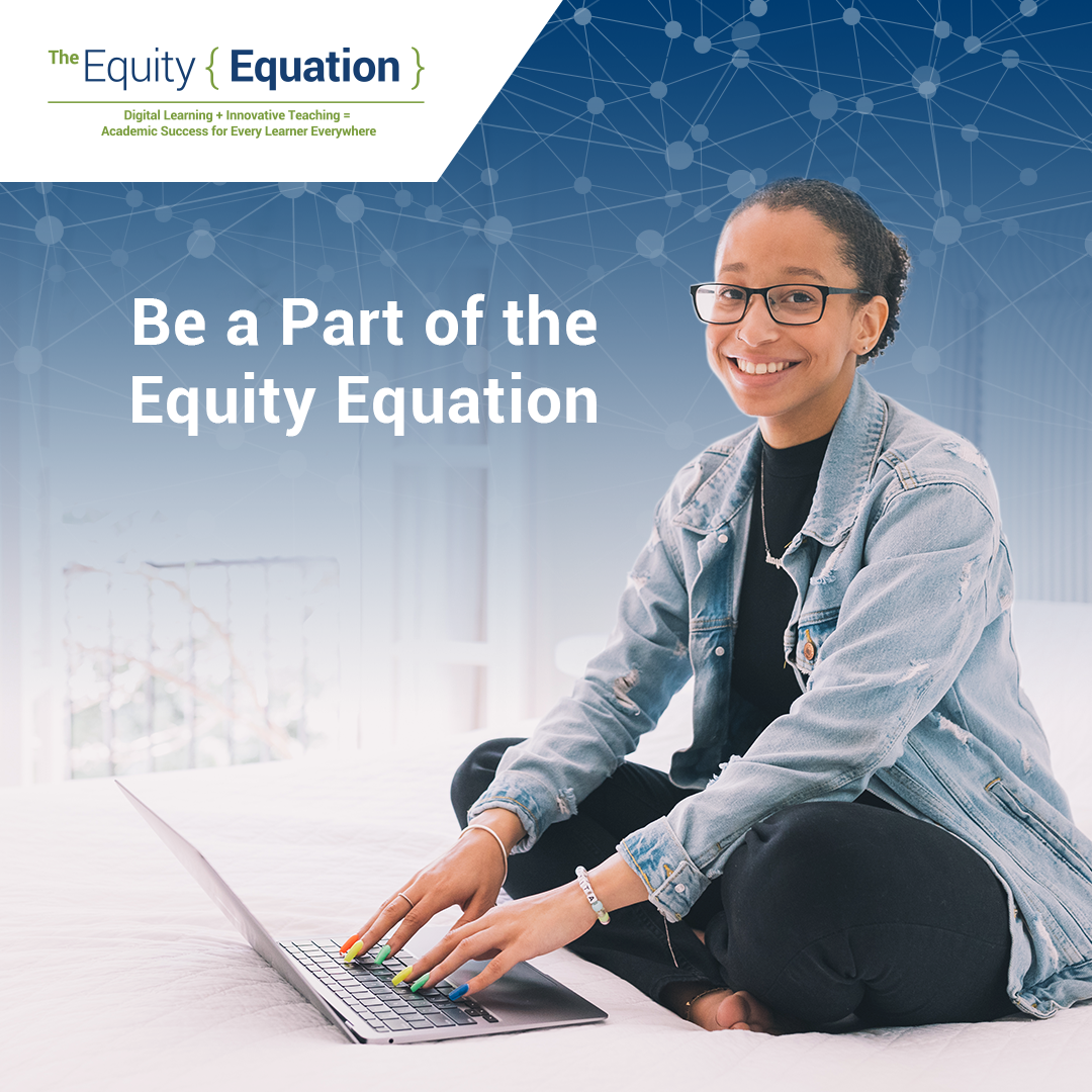 a young person uses a laptop. Text reads "be a part of the equity equation" with the every learner everywhere logo