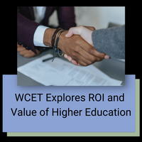 photo of two people shaking hands over paperwork - text reads "WCET explores ROI and value of higher education."