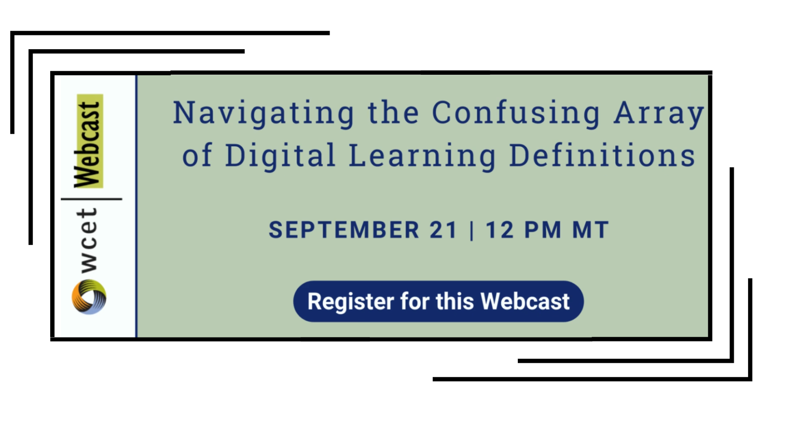 ad for wcet webcast - Navigating the Confusing Array of Digital Learning Definitions