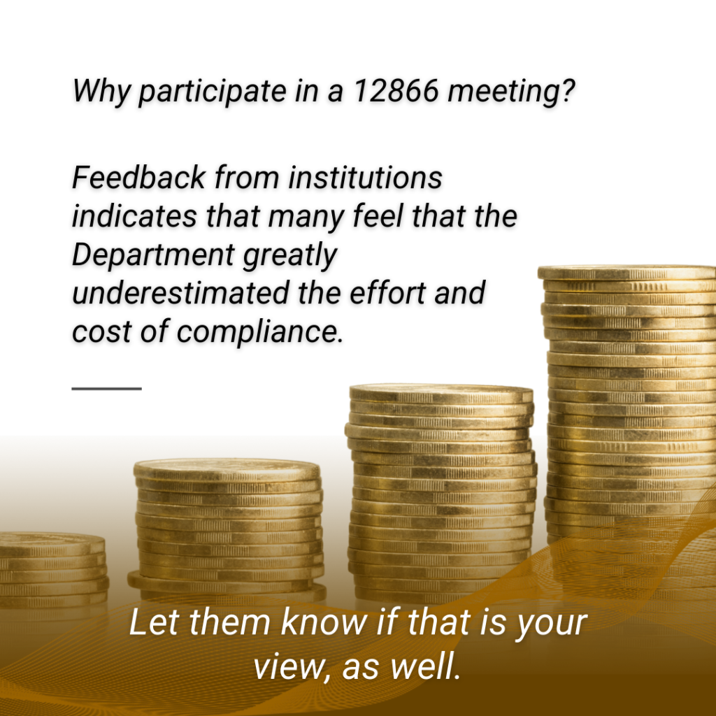 textbox with photo of a pile of coins. text: Why participate in a 12866 meeting? Feedback from institutions indicates that many feel that the Department greatly underestimated the effort and cost of compliance. 