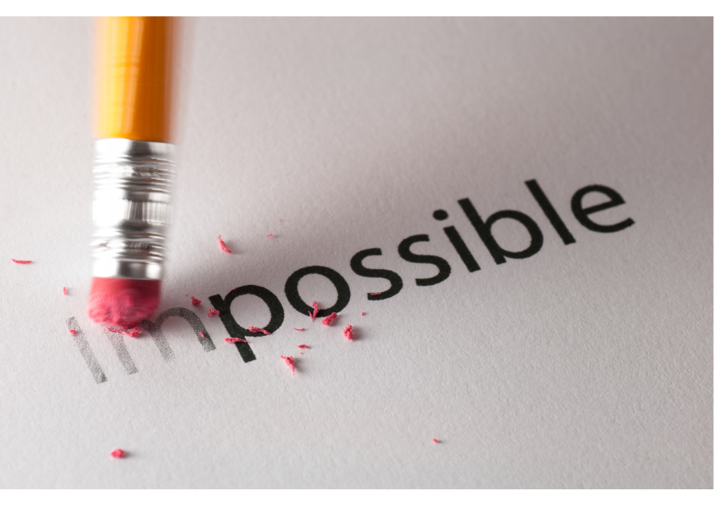 The word impossible with a pencil erasing IM so it says "possible"