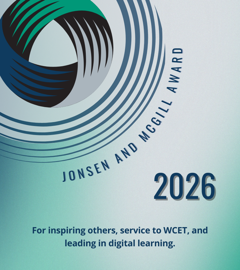 Jonsen and McGill Award 2026 For inspiring others, service to WCET, and leading in digital learning